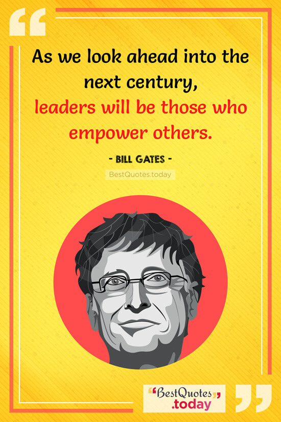 Leadership Quote by Bill Gates