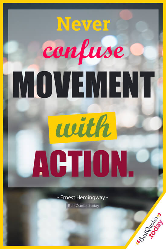 Action Quote By Ernest Hemingway