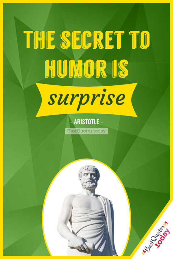 Humor Quote by Aristotle
