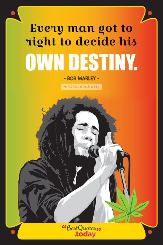 Destiny Quote by Bob Marley
