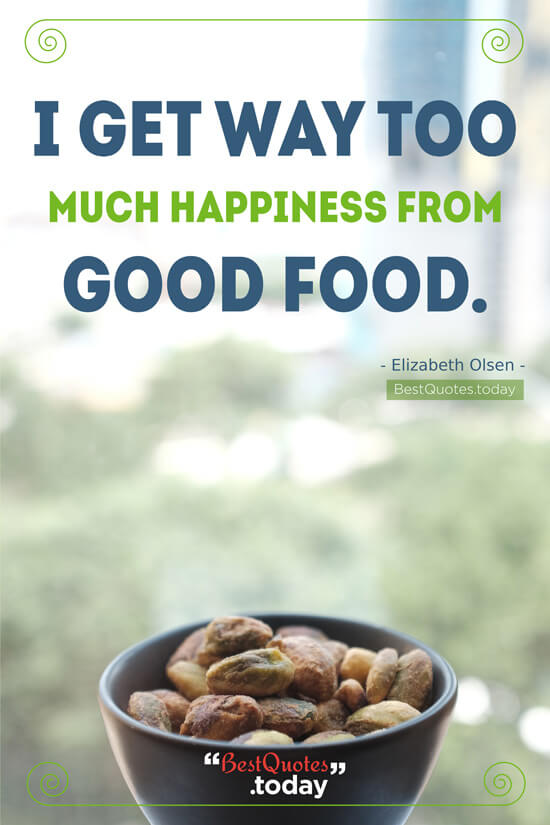 Food Quote by Elizabeth Olsen