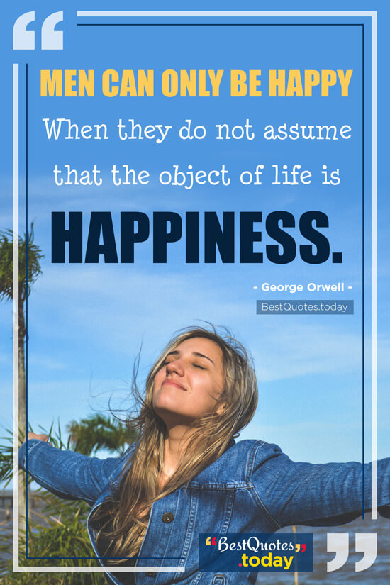 Happiness Quote by George Orwell