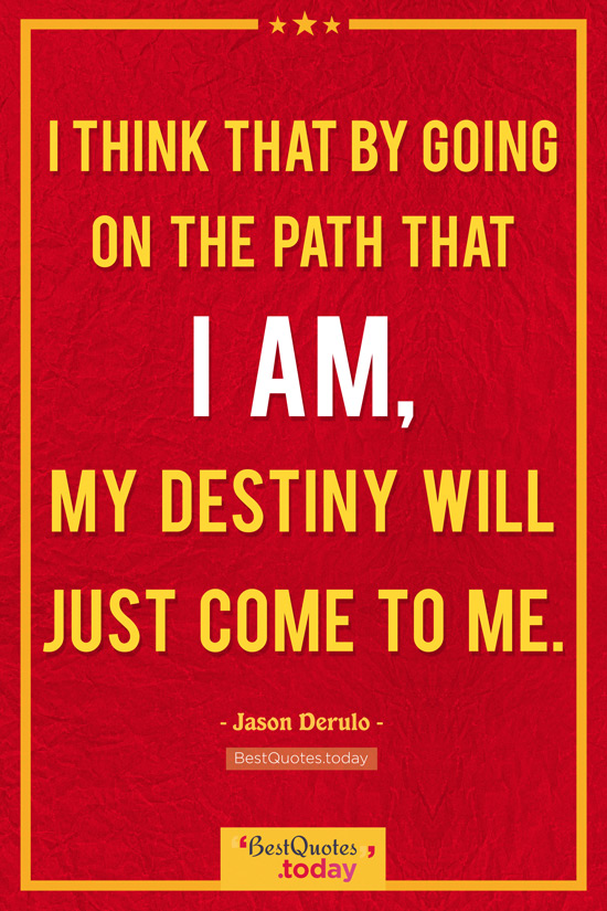 Destiny Quote by Jason Derulo