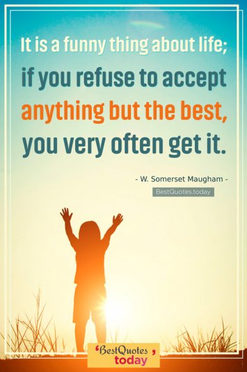 Life Quote by W. Somerset Maugham