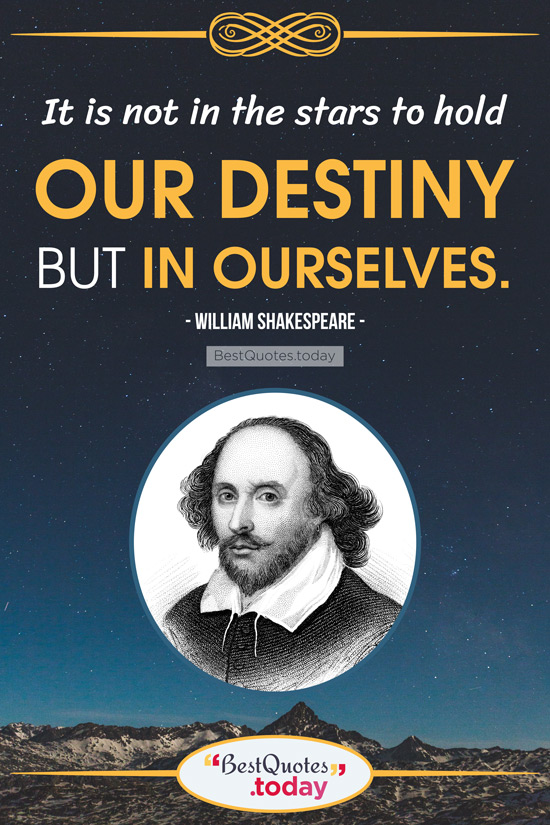 Destiny Quote by William Shakespeare