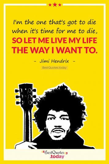 Life & Death Quote by Jimi Hendrix