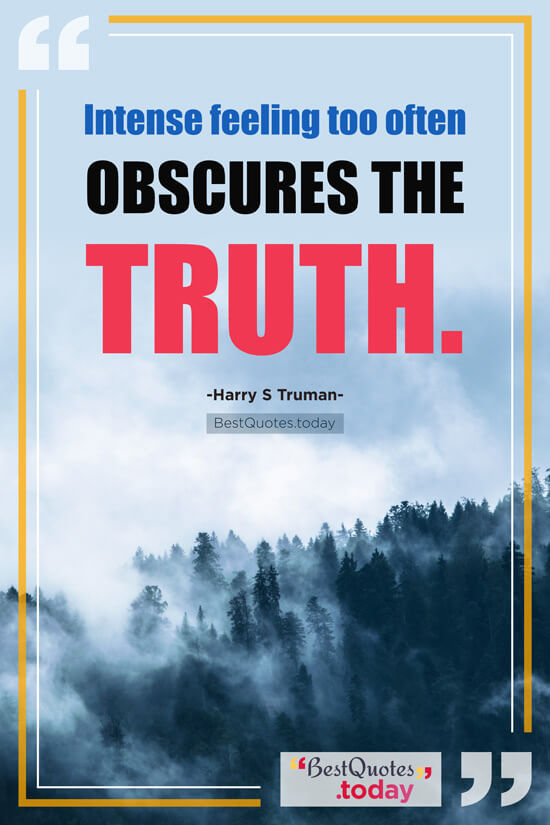 Truth Quote by Harry S Truman