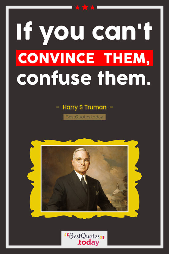 Humor Quote by Harry S Truman