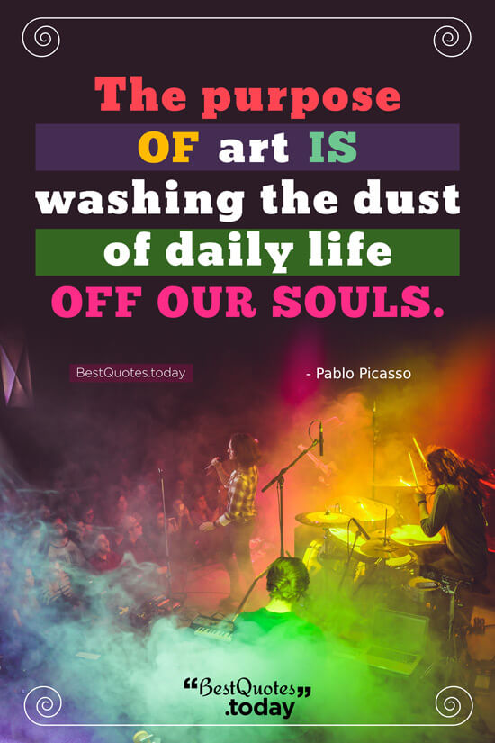 Art and Life Quote by Pablo Picasso
