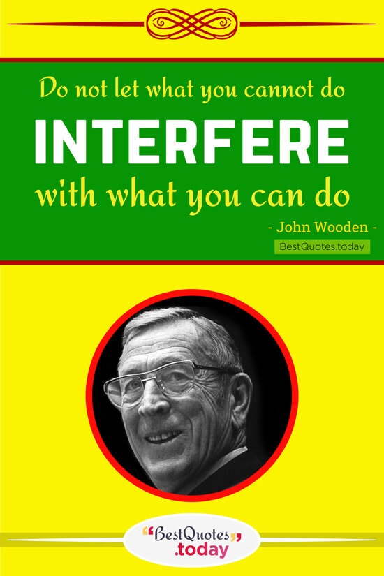 Inspirational Quote by John Wooden