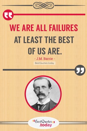 Failure Quote by J.M. Barrie