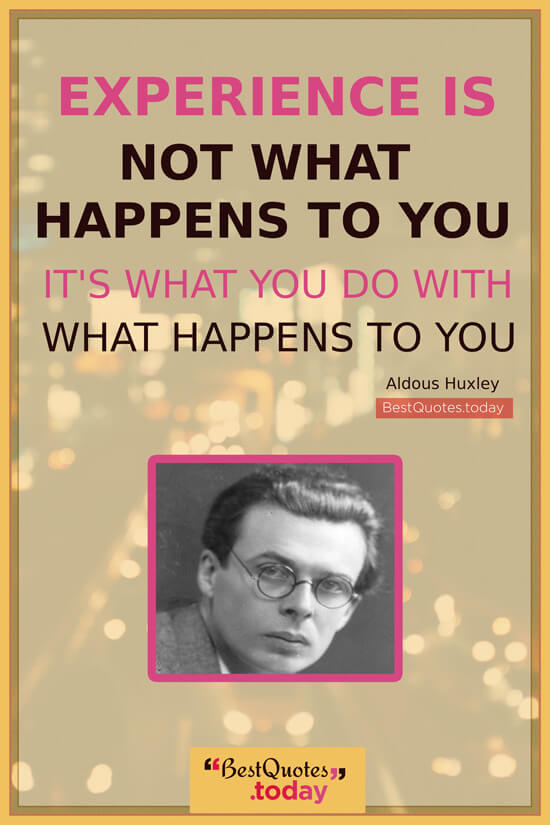 Experience Quote by Aldous Huxley