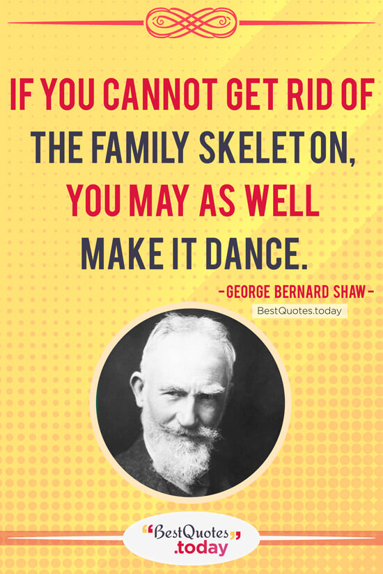 Funny & Family Quote by George Bernard Shaw