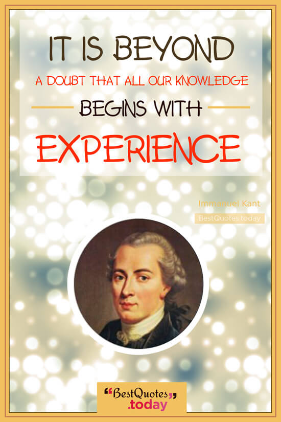 Experience Quote by Immanuel Kant