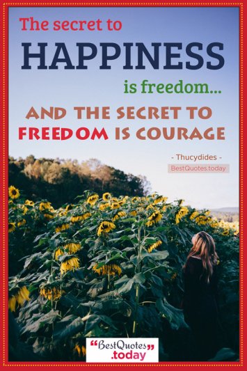 Happiness & Freedom Quote by Thucydides