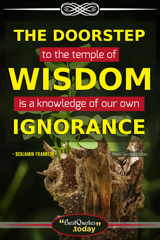 Wisdom & Knowledge Quote by Benjamin Franklin
